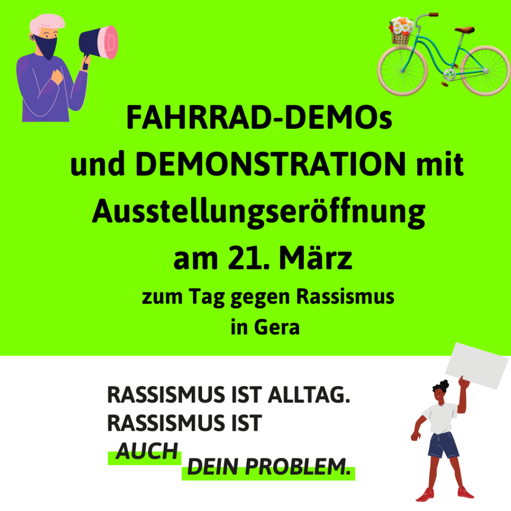 Fahrrad-Demos und Demonstrationen mit Ausstellungseröffnung am 21. März 
zum Tag gegen Rassismus in Gera