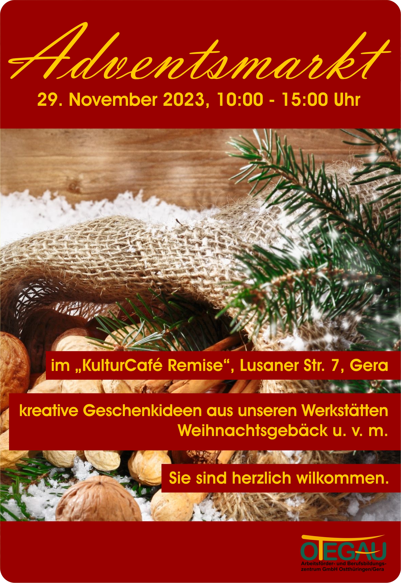 Adventsmarkt am 29. November 2023, 10 bis 15 Uhr im „KulturCafé Remise“, Lusaner Str. 7, Gera. -kreative Geschenkideen aus unseren Werkstätten Weihnachtsgebäck u. v. m. Sie sind herzlich wilkommen.