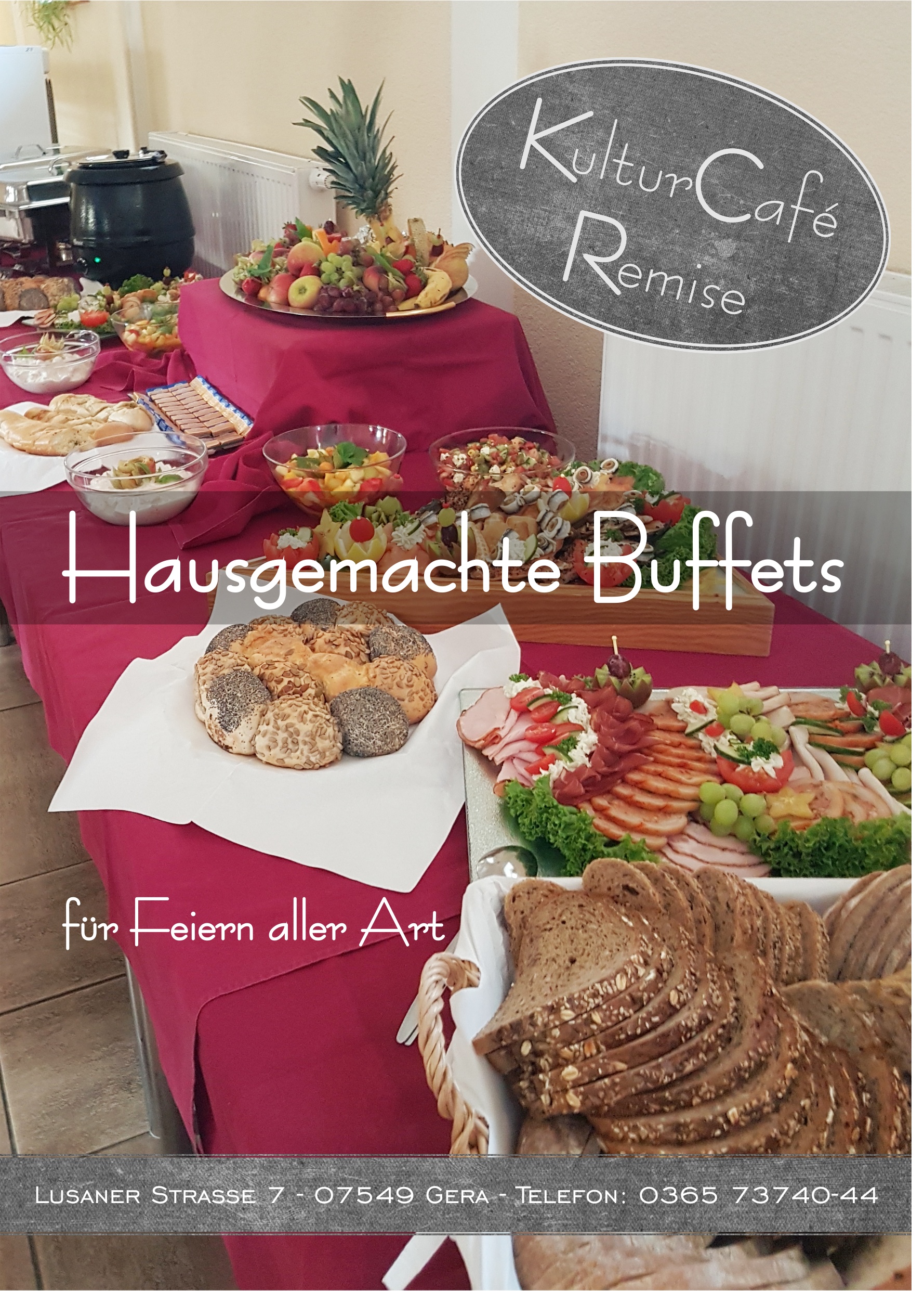 Hausgemachte Buffets für feiern aller Art Lusaner Strasse 7 - 07549 Gera - Telefon: 0365 73740-44